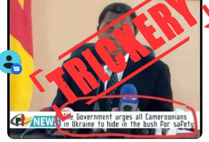 [Trickery]: Minister Paul Atanga Nji did not urge all Cameroonians in Ukraine to hide in the bushes for safety