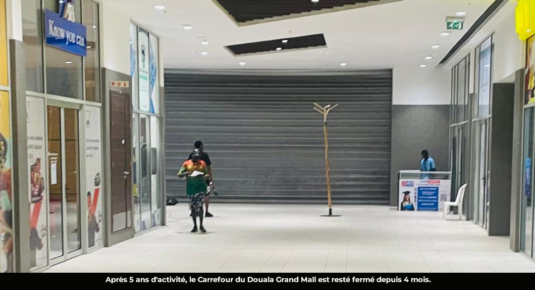 Commerce : Carrefour Market du Grand Mall de Douala reste désespérément fermé
